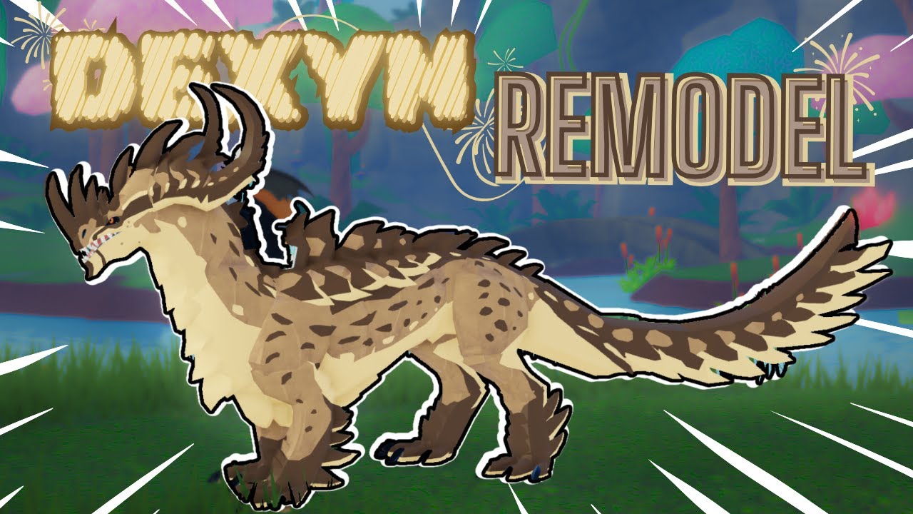 Dexyn remodel showcase dragon adventures youtube