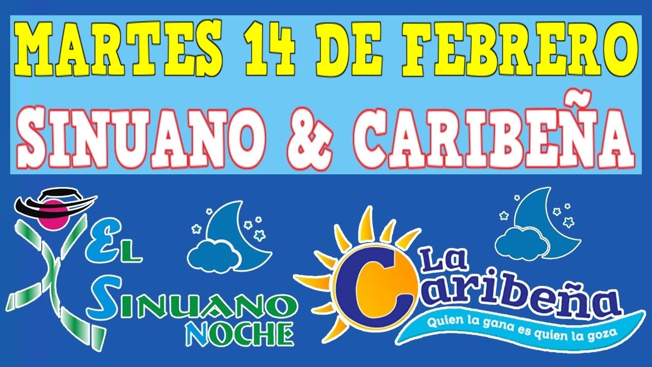 Resultado SINUANO NOCHE Y CARIBEÑA NOCHE MARTES 14 De FEBRERO De 2023 💰