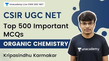 Top 500 Important MCQs | Organic Chemistry | CSIR UGC NET | Kripasindhu Karmakar