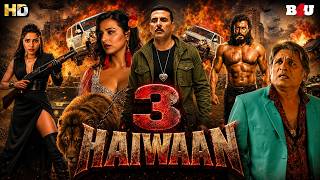 3 Haiwaan Full Movie - Film Bollywood Terbaru 2026 - Akshay Kumar, Lisa Haydon - The Shaukeens