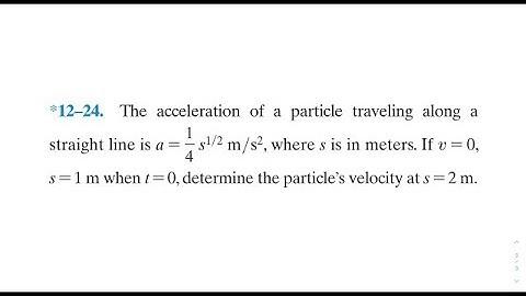 Q19)The acceleration of a particle traveling along a straight line is 𝑎 = (1/4)𝑠^(1/2)𝑚/𝑠2,#dynamics