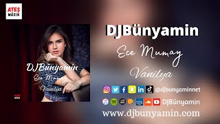 DJBünyamin ft Ece Mumay -- Vanilya REMIX 2024 (Official Remix) Resimi