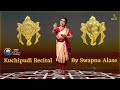 Manasa Sancharare | Kuchipdi Dance Recital by Swapna Alase