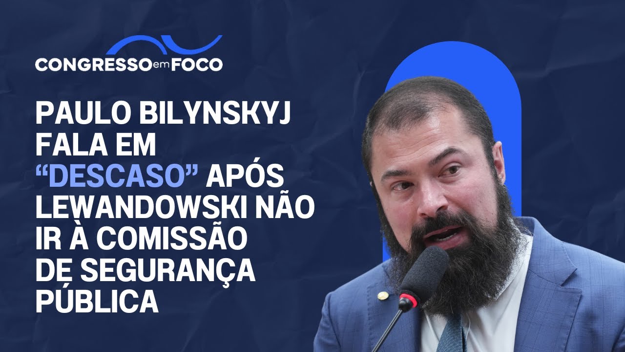 Paulo Bilynskyj fala em "descaso" após Lewandowski não ir à Comissão de Segurança Pública Paulo Bilynskyj fala em "descaso" após Lewandowski não ir à Comissão de Segurança Pública