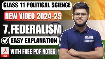 Federalism Chapter 7 Class 11 Political Science Easy Explanation Summary 2024-25