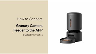 How to Connect the Feeder to the App | Petlibro Granary Camera Feeder