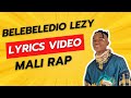 Belebeledio lezy   mali rap   lyrics