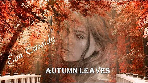 Autumn Leaves Eva Cassidy & The London Symphony Orchestra (TRADUÇÃO) HD.
