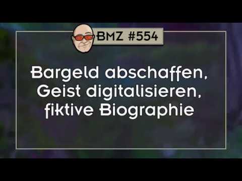 BMZ #554: Bargeld abschaffen, Geist digitalisieren, fiktive Biographie