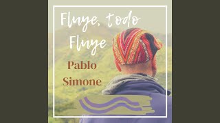 Video thumbnail of "Pablo Simone - Fluye, Todo Fluye"