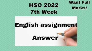 HSC 2022 7th week English assignment Answer|| Arefin