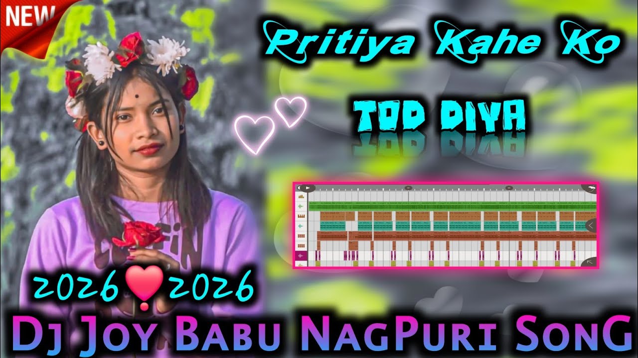 Pritiya_Kahe_Ko_Tod_Diy___New_NagPuri_Dj_SonG___2026❣️2026___NagPuri_Dj_SonG_Music___DJ_JOY_BABU