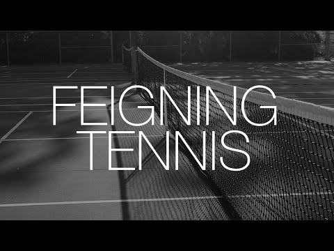 FEIGNING TENNIS - Official Trailer