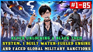 After Unlocking a Black Tech System, I Built Water-Fueled Engine and Faced Global Military Sanctions