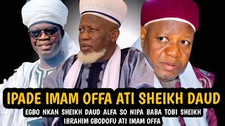 Download Lagu IPADE IMAM OFFA ATI SHEIKH DAUD |EGBO NKAN SHEIKH DAUD ALFA SO NIPA BABA TOBI SHEIKH IBRAHIM GBODOFU MP3 Download Lagu IPADE IMAM OFFA ATI SHEIKH DAUD |EGBO NKAN SHEIKH DAUD ALFA SO NIPA BABA TOBI SHEIKH IBRAHIM GBODOFU MP3
