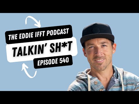 Talkin' Sh*t with Eddie Ifft, Episode 540