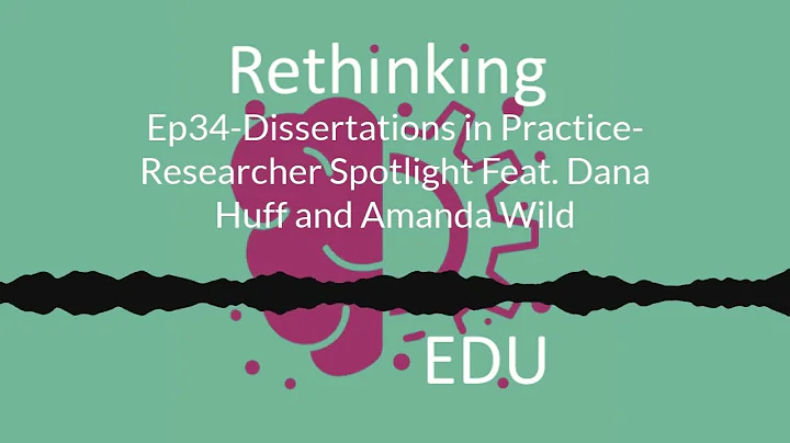 Ep34-Dissertatio...  in Practice-Feat. Dana Huff a...