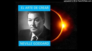 EL ARTE DE CREAR- Neville goddard