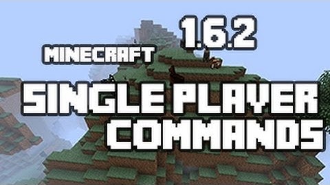 How To Install Single Player Commands Minecraft 1.6.2