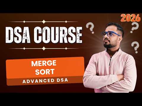 DSA #48 - Advanced Data Structures | Merge Sort