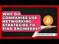 Why Do Companies Use Networking Strategies to Find Engineers? | Your Engineering Future