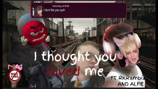 I Thought You Loved Me - By Zachary (Diss Track ft.Alfie, RkRambizzy)