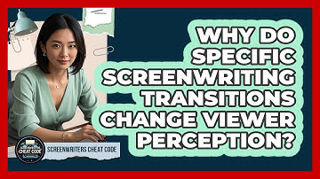 Why Do Specific Screenwriting Transitions Change Viewer Perception? - Screenwriter
