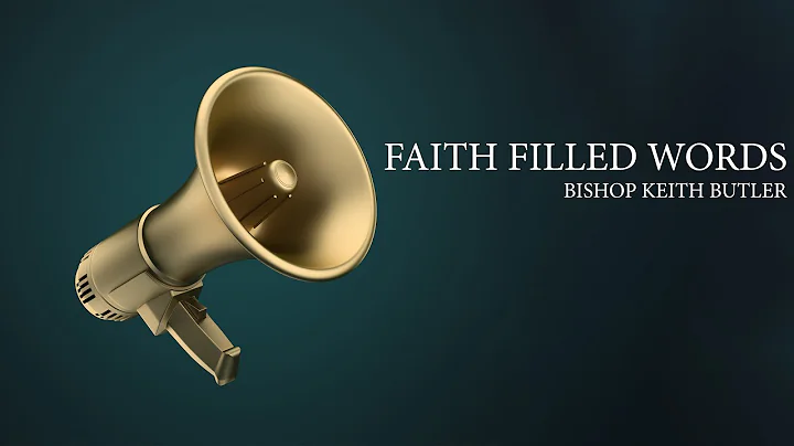 Faith Filled Words | Bishop Keith Butler | March 1...