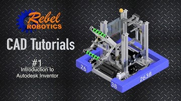 Inventor Tutorial #1 - Intro to Inventor - Rebel Robotics FRC Team 2638