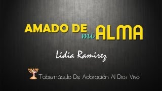 Vignette de la vidéo "Amado De Mi Alma | Lidia Ramirez | Tabernáculo Arica"