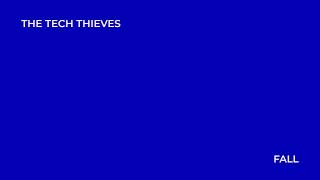 The Tech Thieves - Fall