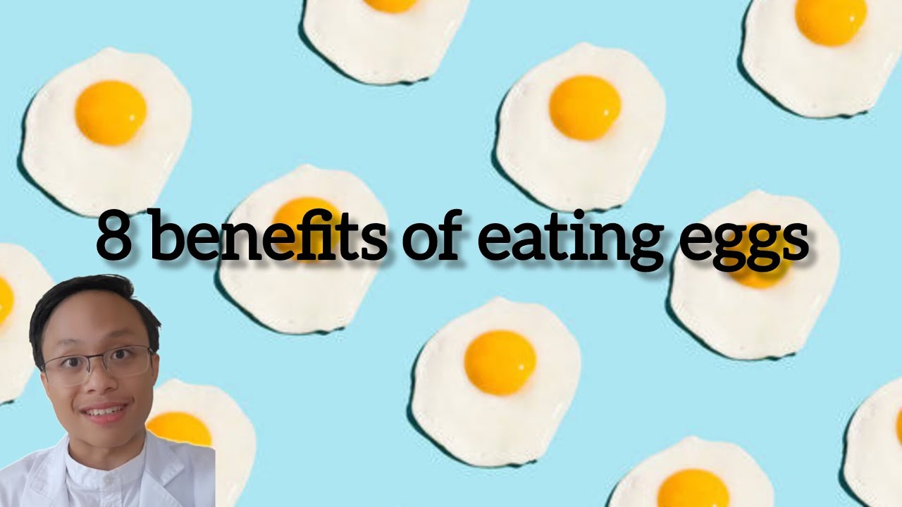 8 Benefits of Eating Eggs