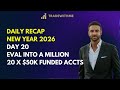 Day 20 - Daily Recap - New Year 2026 - Eval into a Million using 20 x $50k APEX Accounts