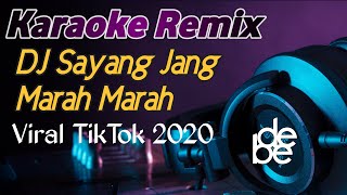 Dj Sayang Tolong Jangan Marah Marah Karaoke Remix