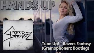 Tune Up! - Ravers Fantasy (Gramophonerz Bootleg) [HANDS UP]