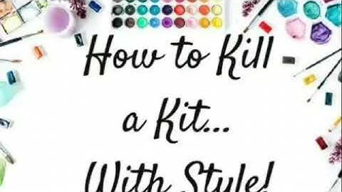 How to kill a kit with style layout share for May