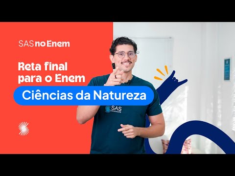 Ciências da Natureza - dicas para a reta final | SAS no Enem