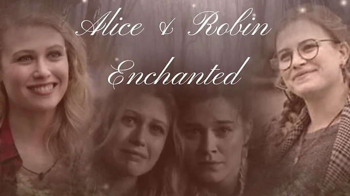Alice & Robin - Enchanted
