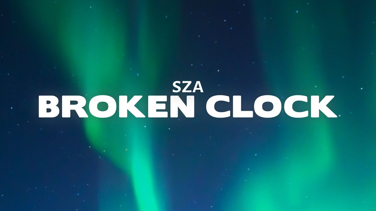 SZA Broken Clocks (Lyrics) YouTube