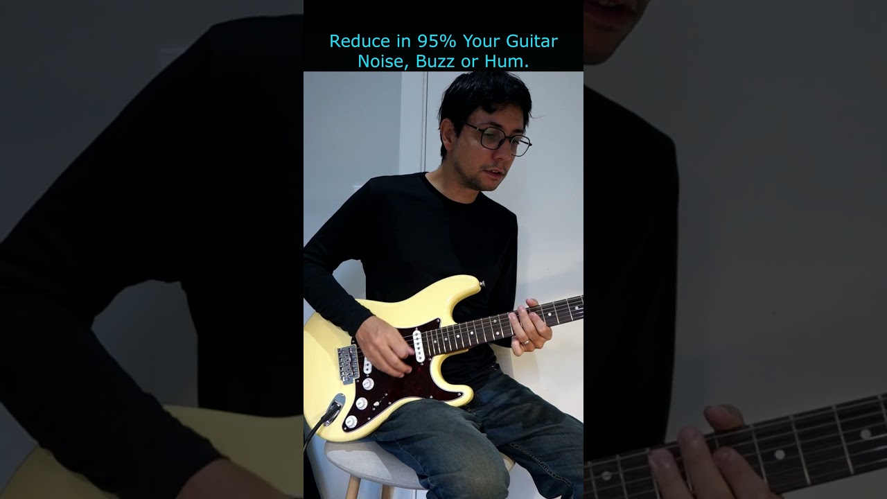 Reduce in 95% Your Guitar Noise, Buzz or Hum 