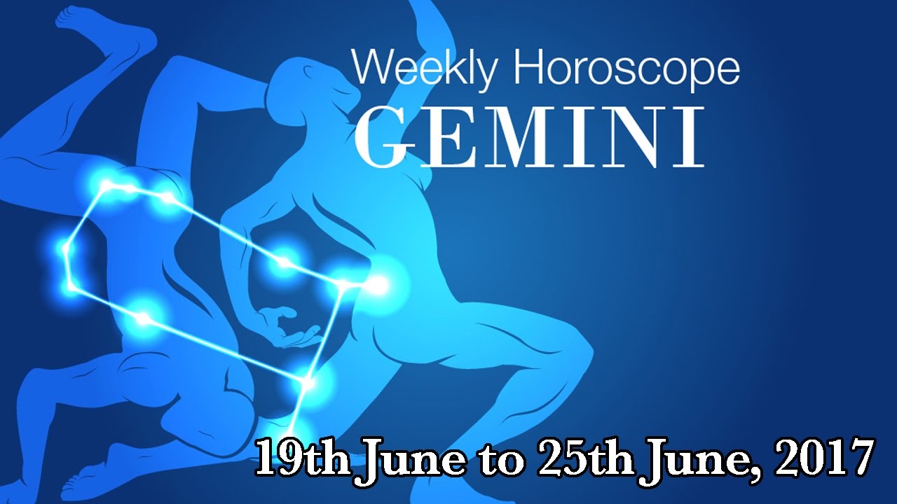 Gemini Horoscope - Gemini Weekly Horoscope From 19th June 2017