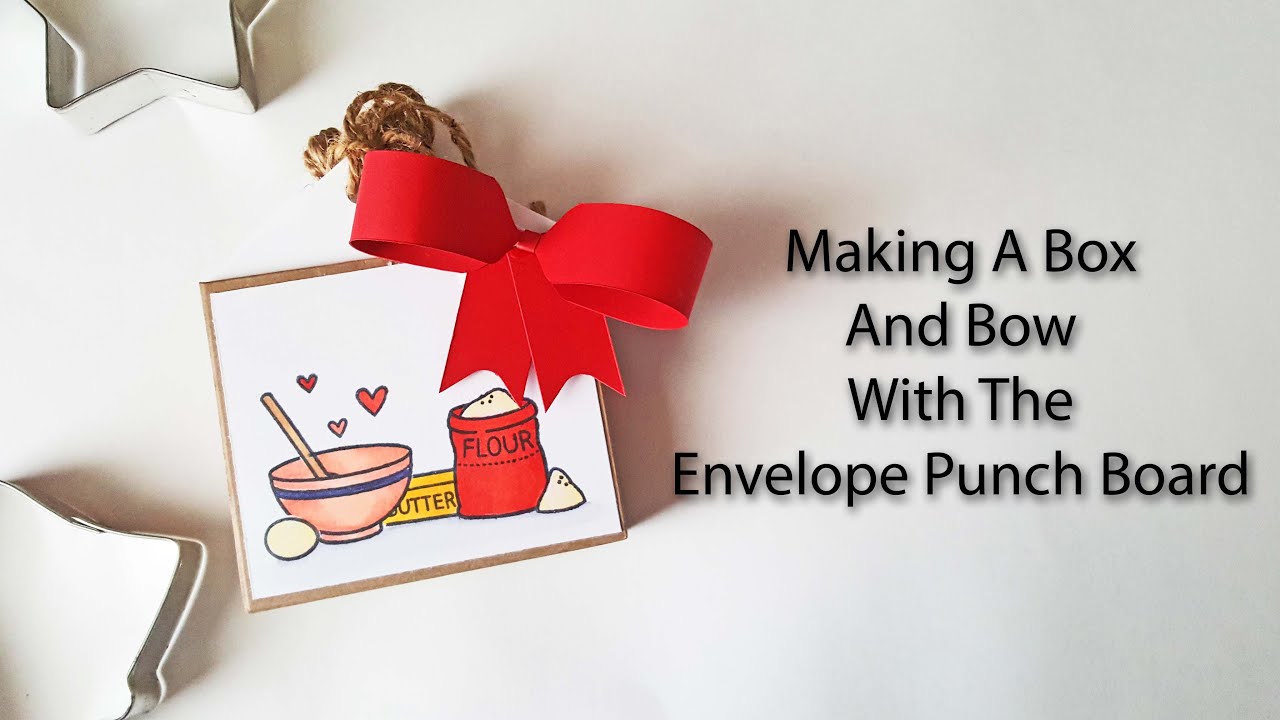 Making a Bow & Box with the Envelope Punch Board - YouTube