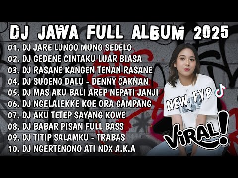 DJ JAWA FULL ALBUM FULL BASS TERBARU 2025 DJ VIRAL TIKTOK