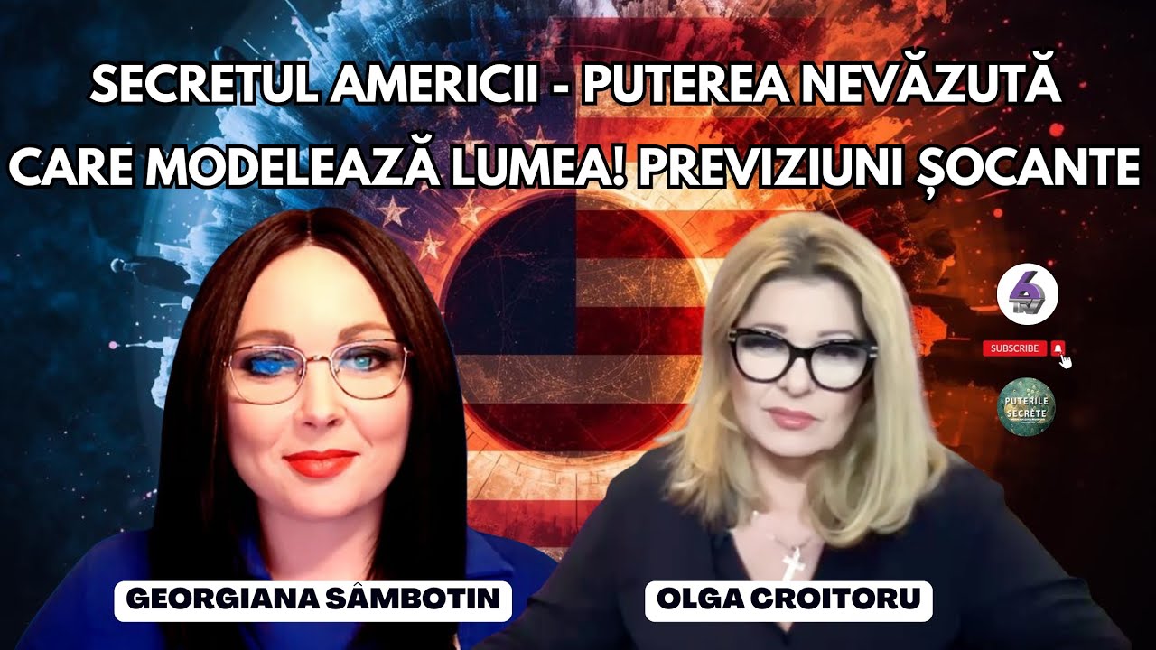 SECRETUL AMERICII - PUTEREA NEVĂZUTĂ CARE MODELEAZĂ LUMEA! PREVIZIUNI ȘOCANTE CU GEORGIANA SÂMBOTIN