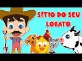 Sítio do seu Lobato | Músicas infants | 20 minutos