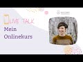 Mein Onlinekurs | Live Talk