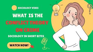 What Is the Conflict Theory of Crime?  | Intro to Sociology | Social Control, Deviance & Crime