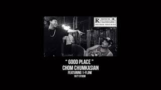 Good Place [ที่ชอบ] Chom Chumkasian X 1-Flow (Official Audio)