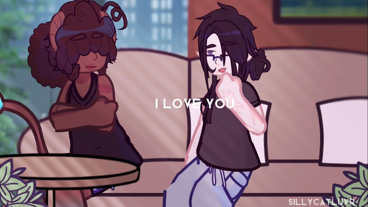 saying something stupid like ‘i love you’ [ocs] - YouTube