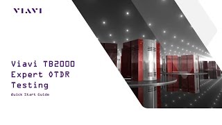 Viavi TB2000 Expert OTDR Testing